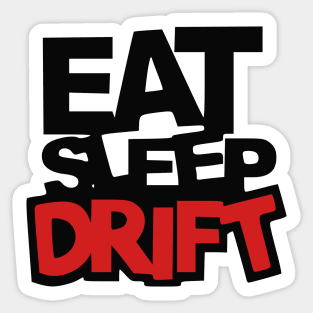 Eat, Sleep, DRIFT Sticker